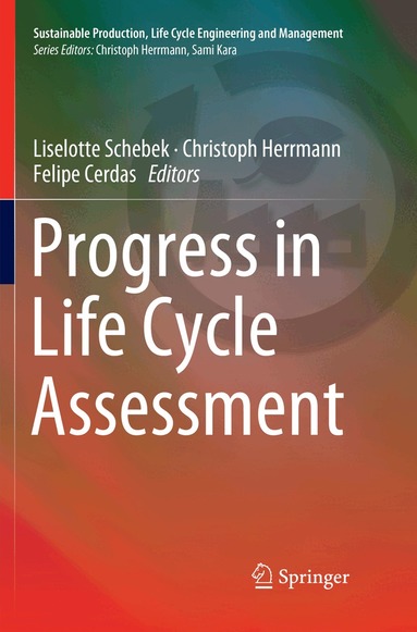 Liselotte Schebek, Christoph Herrmann, Felipe Cerdas - Progress in Life Cycle Assessment, Häftad