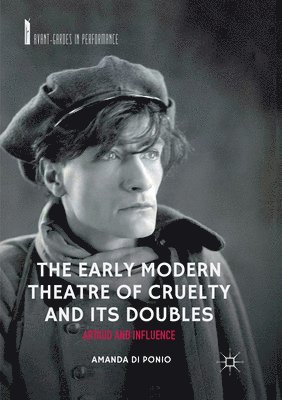 Early Modern Theatre of Cruelty and its Doubles