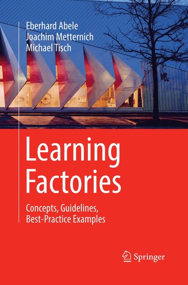 Eberhard Abele, Joachim Metternich, Michael Tisch - Learning Factories, Häftad