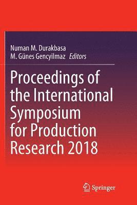 Proceedings of the International Symposium for Production Research 2018 1