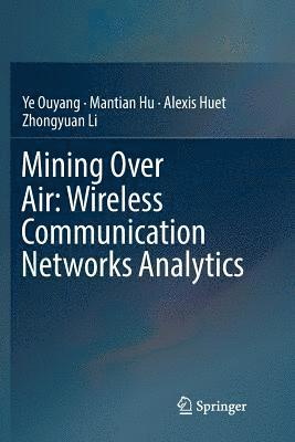 Mining Over Air: Wireless Communication Networks Analytics 1