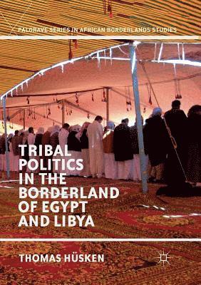 Tribal Politics in the Borderland of Egypt and Libya 1