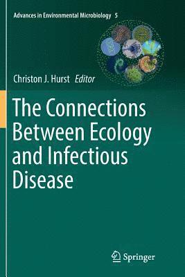 Christon J. Hurst - Connections Between Ecology and Infectious Disease, Häftad