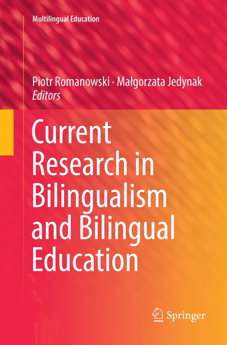 Piotr Romanowski, Małgorzata Jedynak, Malgorzata Jedynak - Current Research in Bilingualism and Bilingual Education, Häftad