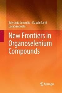 bokomslag New Frontiers in Organoselenium Compounds