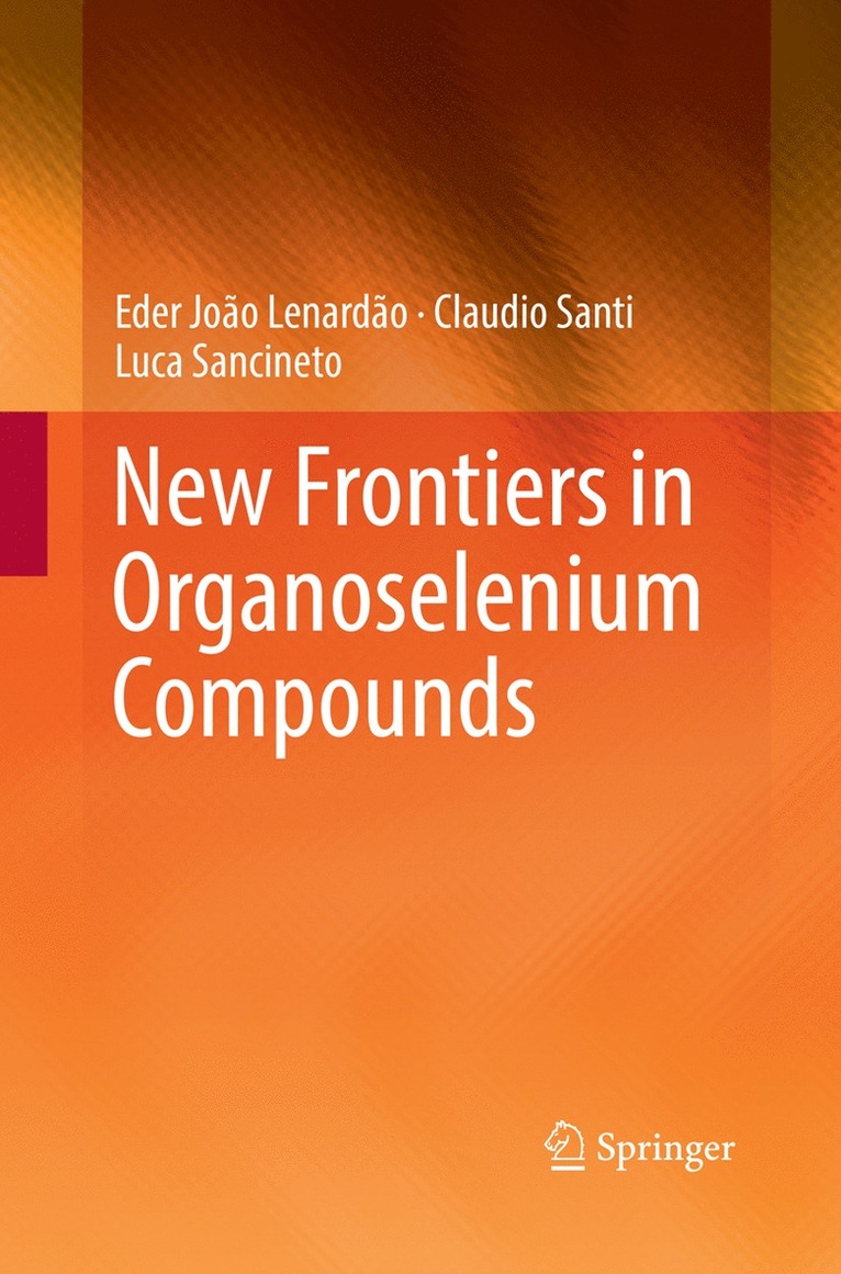 Eder João Lenardão, Claudio Santi, Luca Sancineto, Eder Joao Lenardao, Claudio Lenardão, Eder João - New Frontiers in Organoselenium Compounds, Häftad