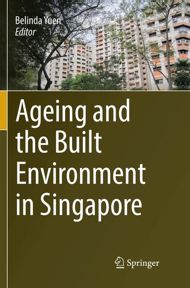 Belinda Yuen - Ageing and the Built Environment in Singapore, Häftad
