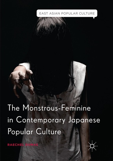 Raechel Dumas - Monstrous-Feminine in Contemporary Japanese Popular Culture, Häftad