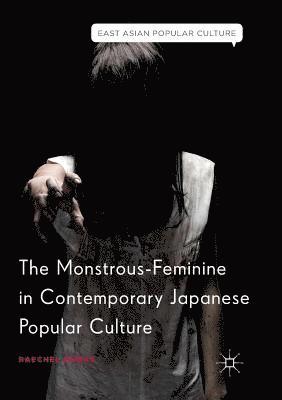 Monstrous-Feminine in Contemporary Japanese Popular Culture