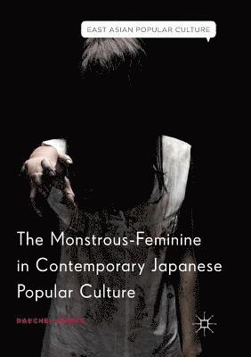 The Monstrous-Feminine in Contemporary Japanese Popular Culture 1