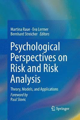 Martina Raue, Eva Lermer, Bernhard Streicher - Psychological Perspectives on Risk and Risk Analysis, Häftad