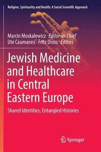 bokomslag Jewish Medicine and Healthcare in Central Eastern Europe