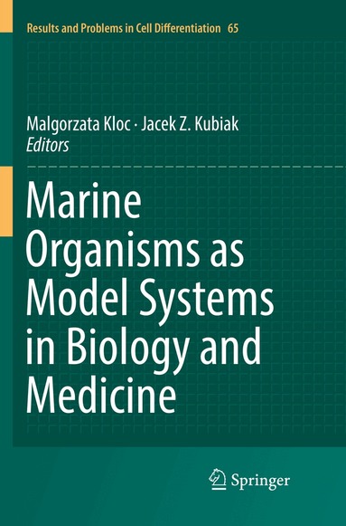 Malgorzata Kloc, Jacek Z. Kubiak - Marine Organisms as Model Systems in Biology and Medicine, Häftad