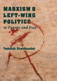 bokomslag Marxism and Left-Wing Politics in Europe and Iran