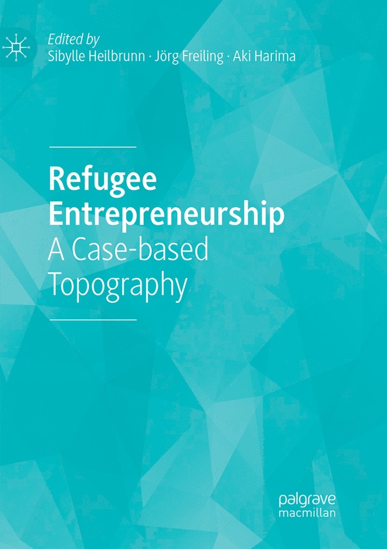Sibylle Heilbrunn, Jörg Freiling, Aki Harima, Jorg Freiling - Refugee Entrepreneurship, Häftad