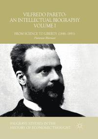 bokomslag Vilfredo Pareto: An Intellectual Biography Volume I