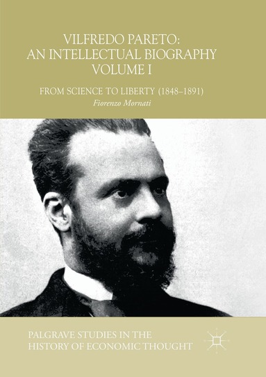 Fiorenzo Mornati - Vilfredo Pareto: An Intellectual Biography Volume I, Häftad