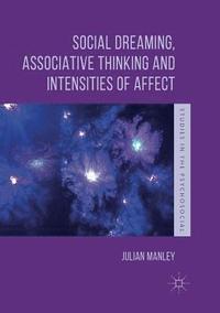 bokomslag Social Dreaming, Associative Thinking and Intensities of Affect