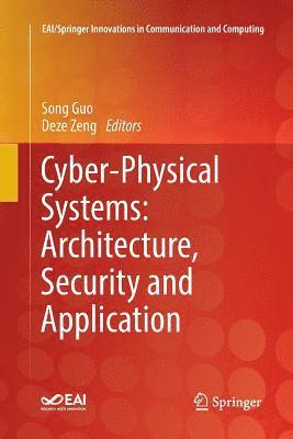 bokomslag Cyber-Physical Systems: Architecture, Security and Application