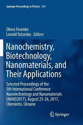 Nanochemistry, Biotechnology, Nanomaterials, and Their Applications 1