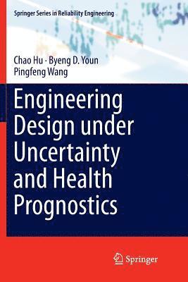 bokomslag Engineering Design under Uncertainty and Health Prognostics