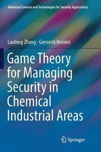 bokomslag Game Theory for Managing Security in Chemical Industrial Areas