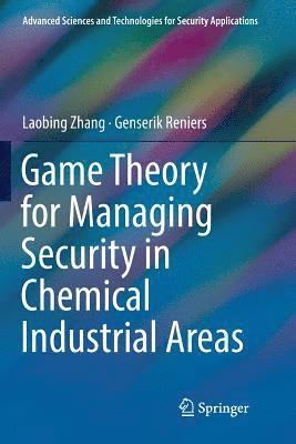 Game Theory for Managing Security in Chemical Industrial Areas 1