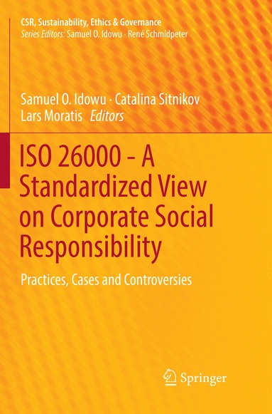 Samuel O. Idowu, Catalina Sitnikov, Lars Moratis - ISO 26000 - A Standardized View on Corporate Social Responsibility, Häftad