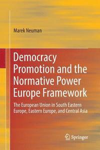 bokomslag Democracy Promotion and the Normative Power Europe Framework