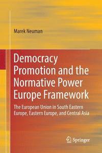 bokomslag Democracy Promotion and the Normative Power Europe Framework