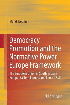 Democracy Promotion and the Normative Power Europe Framework 1