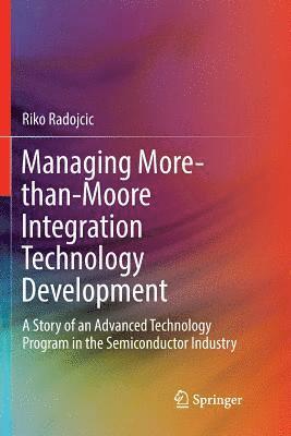 Managing More-than-Moore Integration Technology Development 1