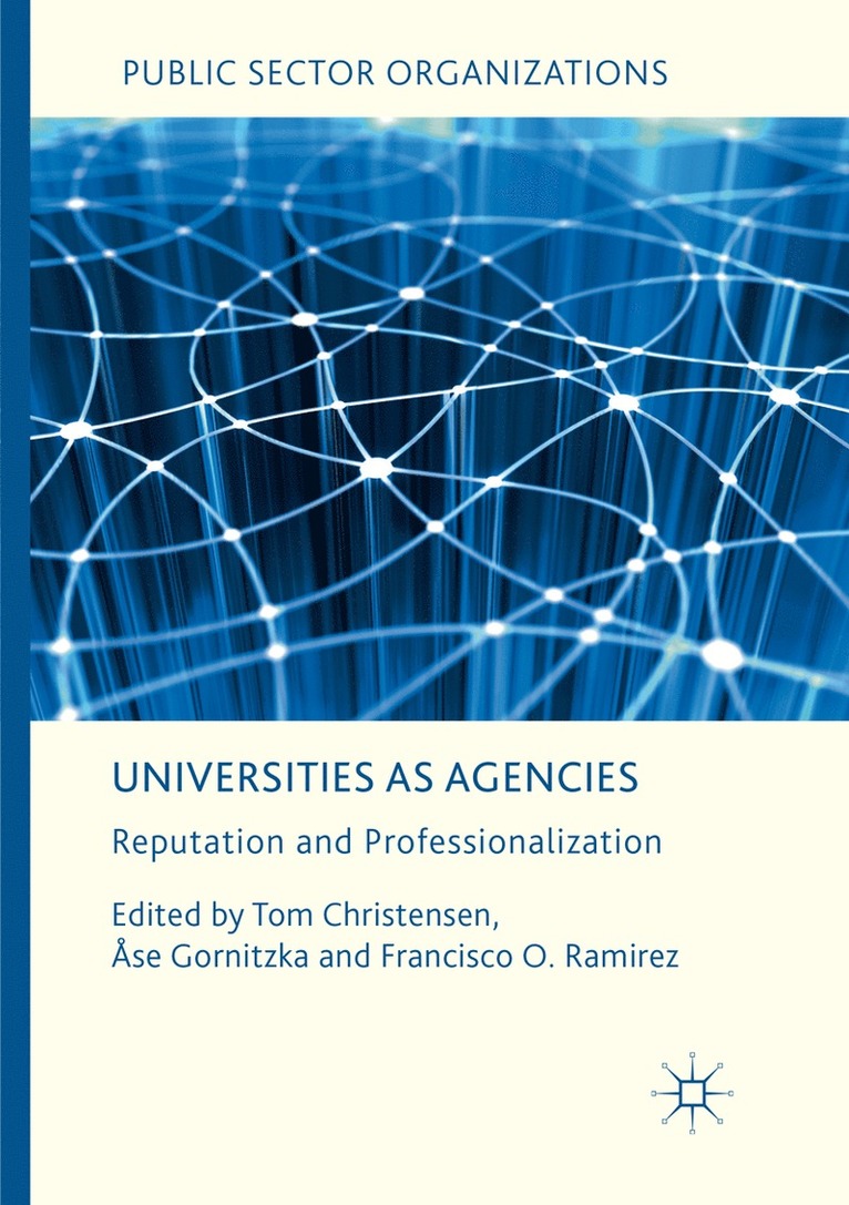 Tom Christensen, Åse Gornitzka, Francisco O. Ramirez, Ase Gornitzka - Universities as Agencies, Häftad