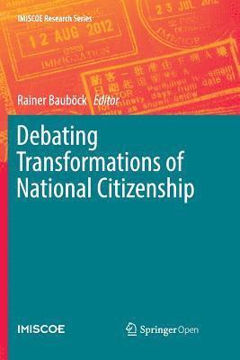 Debating Transformations of National Citizenship 1