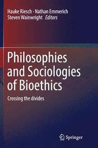 bokomslag Philosophies and Sociologies of Bioethics