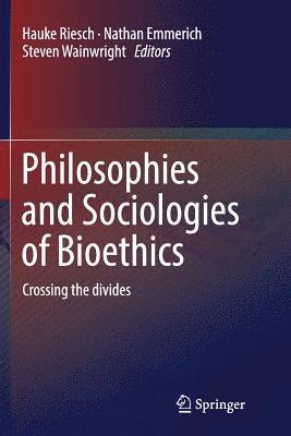 bokomslag Philosophies and Sociologies of Bioethics