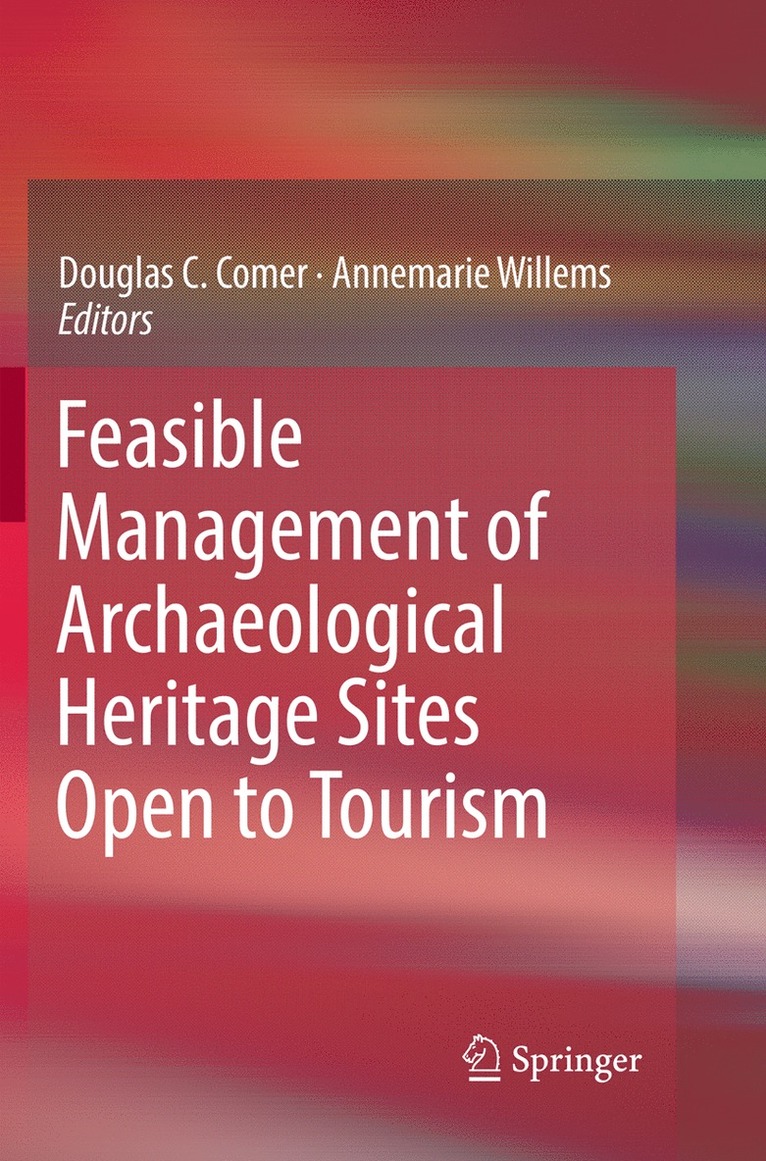 Feasible Management of Archaeological Heritage Sites Open to Tourism 1