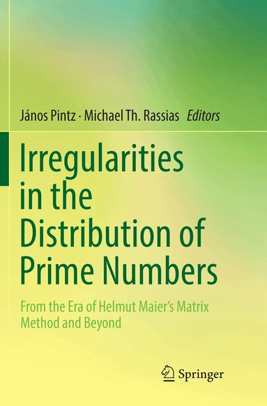 János Pintz, Michael Th. Rassias - Irregularities in the Distribution of Prime Numbers, Häftad