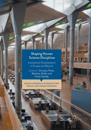 Christian Fleck, Matthias Duller, Victor Karády - Shaping Human Science Disciplines, Häftad
