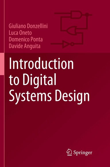 Giuliano Donzellini, Luca Oneto, Domenico Ponta, Davide Anguita - Introduction to Digital Systems Design, Häftad