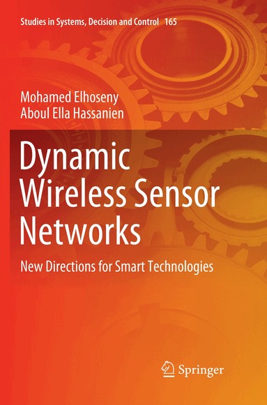 Mohamed Elhoseny, Aboul Ella Hassanien - Dynamic Wireless Sensor Networks, Häftad