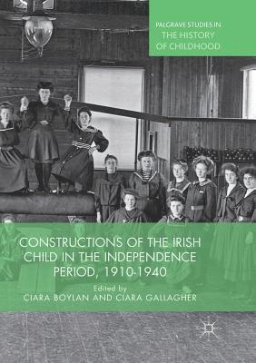 Constructions of the Irish Child in the Independence Period, 1910-1940 1