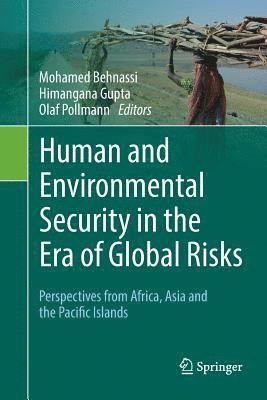 Human and Environmental Security in the Era of Global Risks 1