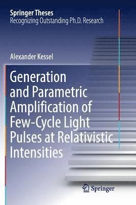 bokomslag Generation and Parametric Amplification of FewCycle Light Pulses at Relativistic Intensities