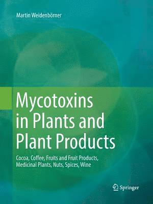 bokomslag Mycotoxins in Plants and Plant Products