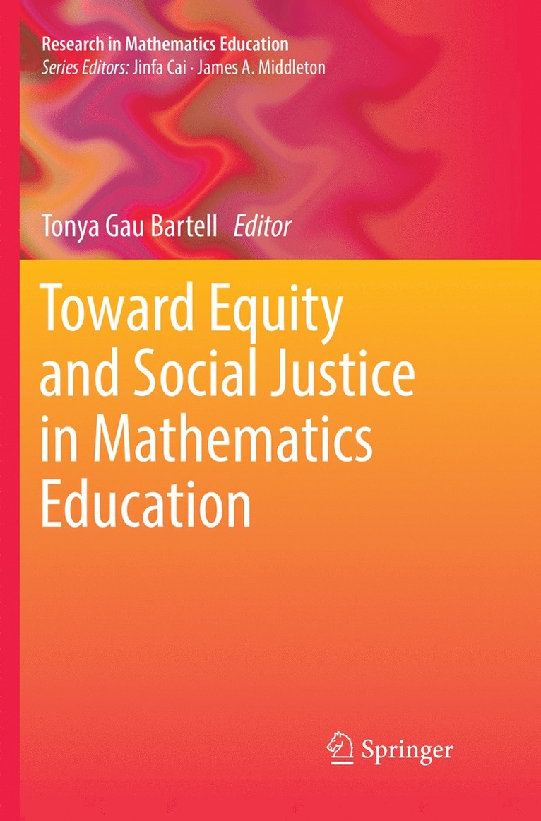Tonya Gau Bartell - Toward Equity and Social Justice in Mathematics Education, Häftad