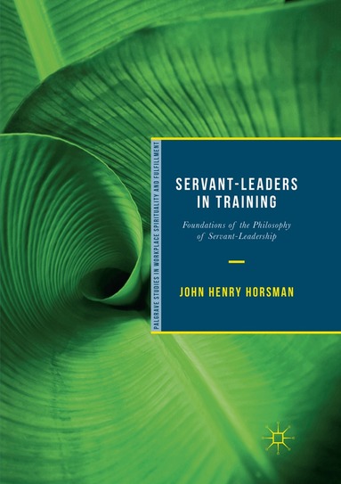 John Henry Horsman - Servant-Leaders in Training, Häftad