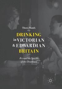 bokomslag Drinking in Victorian and Edwardian Britain