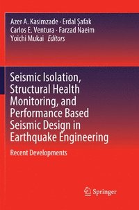 bokomslag Seismic Isolation, Structural Health Monitoring, and Performance Based Seismic Design in Earthquake Engineering