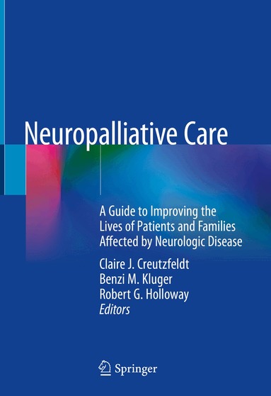 Claire J. Creutzfeldt, Benzi M. Kluger, Robert G. Holloway - Neuropalliative Care, Häftad
